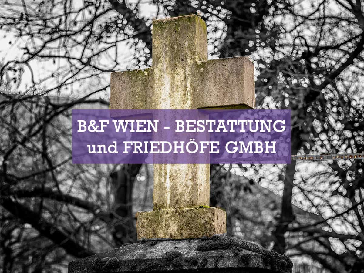 B&F Wien - Bestattung und Friedhöfe GmbH